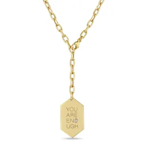 14k Medium You are Enough Elongated Hexagon Pendant on Adjustable Medium Square Oval Chain Necklace